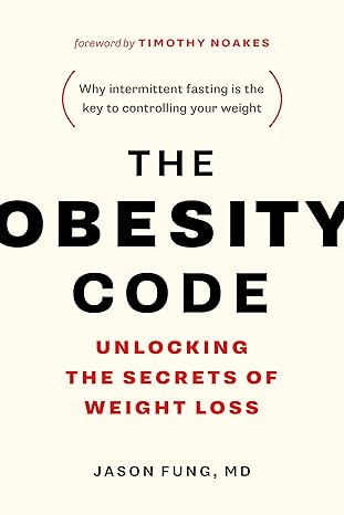 The Obesity Code - Unlocking the Secrets of Weight Loss