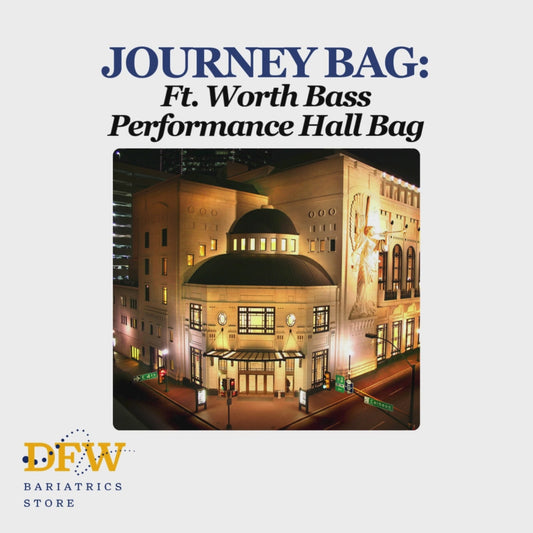 Ft. Worth Journey Bag (Duodenal Switch | SADI) | Bass Performance Hall Bag (BMI > 45kg/m2)